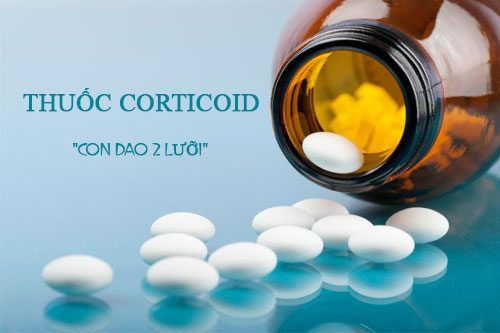 Thuốc Corticoid quý nhưng vẫn rất nguy hiểm khi sử dụng