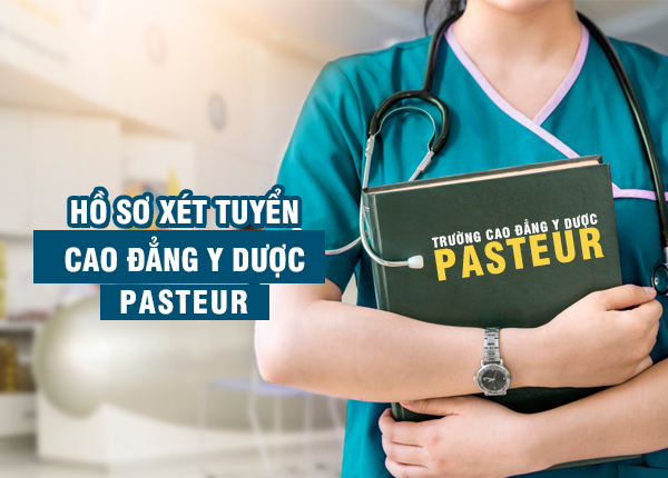 Thông tin hồ sơ Cao đẳng Y Dược Pasteur