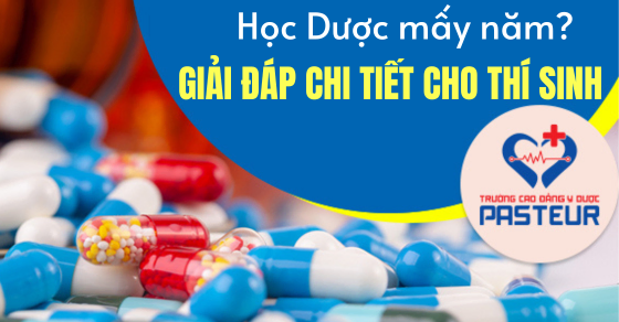 Học Dược mấy năm? Giải đáp chi tiết cho thí sinh