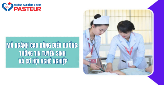 Mã ngành Cao đẳng Điều dưỡng: Thông tin tuyển sinh và cơ hội nghề nghiệp